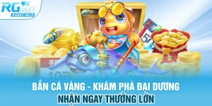 ban ca vang kham pha dai duong nhan ngay thuong lon - Bắn Cá Vàng - Khám Phá Đại Dương, Nhận Ngay Thưởng Lớn