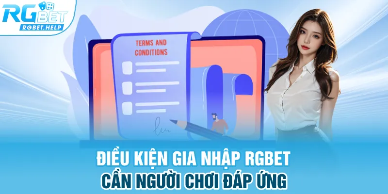Điều kiện gia nhập RGBET cần người chơi đáp ứng