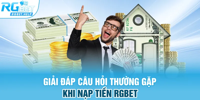 Giải đáp câu hỏi thường gặp khi nạp tiền Rgbet