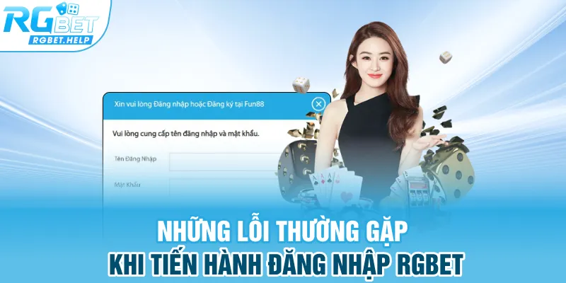 Những lỗi thường gặp khi tiến hành đăng nhập Rgbet