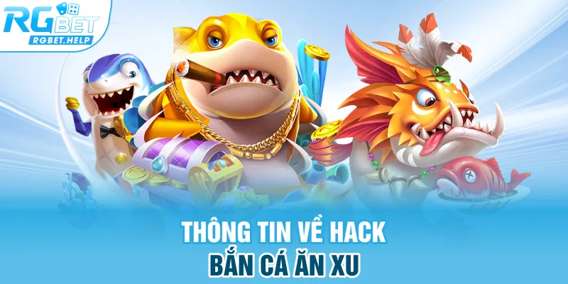 Thông tin về bắn cá hack xu
