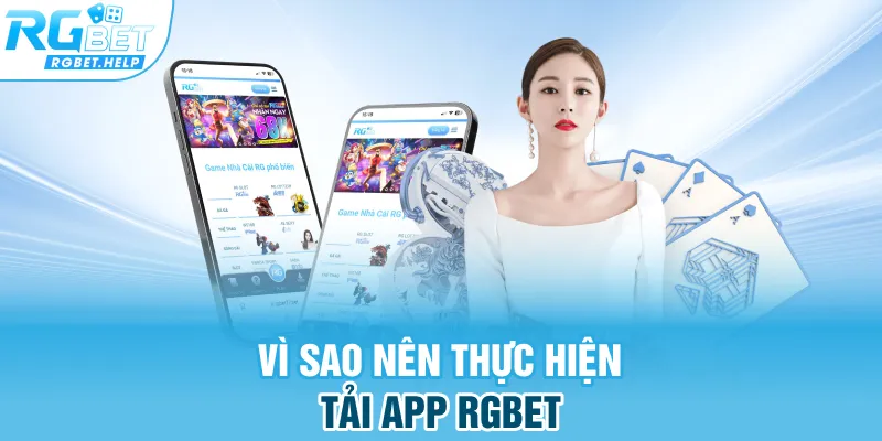 Vì sao nên thực hiện tải app RGBET
